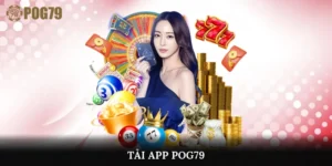 Tải App Pog79