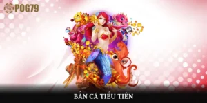bắn cá tiểu tiên